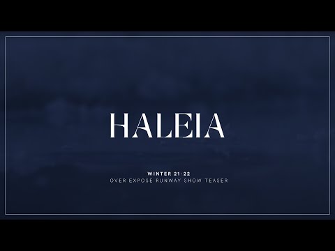 HALEIA COUTURE Fall / Winter 21-22 Over Expose Runway Show Teaser
