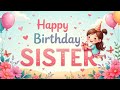 Best Sister Birthday Song Ever A Special Birthday Song Made Just For You Birthdaysongwithnames