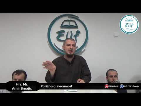 Poniznost i skromnost, odlike velikana - Hfz. Mr. Amir Smajić [2017]