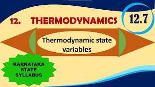 CLASS 11 PHYSICS || CHAPTER 12 || 12.7 THERMODYNAMIC STATE VARIABLES AND EQUATION OF STATE