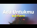 Budi Doremi Ada Untukmu Lirik Lagu Karna Ku Tau Ku Tak Bisa Jauh