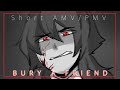 BURY A FRIEND | AMV/PMV BURY A FRIEND | AMV/PMV