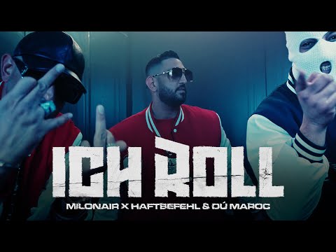 MILONAIR X HAFTBEFEHL X DU MAROC - ICH ROLL (prod. by Walter P99 & Arkestra) [Official Video]