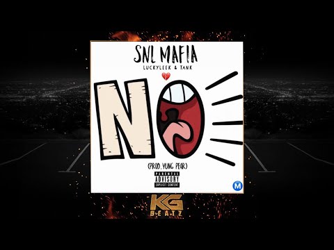 [SNL Mafia] LuckyLeek x Tank - No [Prod. By Yung Pear] [New 2018]