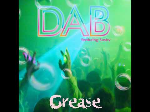 Dab feat Sushy Grease