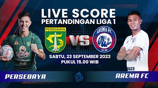 LIVE SCORE: Derby Jatim PERSEBAYA vs AREMA FC, Pembuktian Siapa Lini Depan Paling Tajam