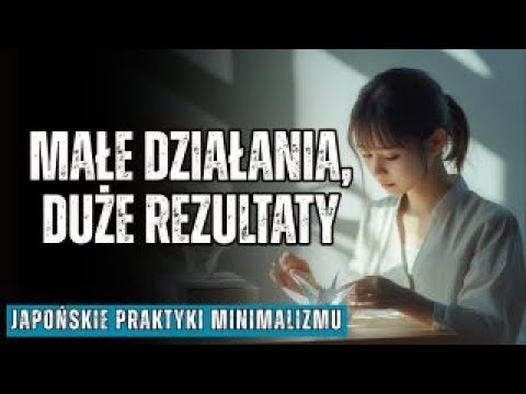 MINIMALIZM JAPONSKI: 8 Codziennych Nawyków dla Zawsze Zorganizowanego Domu