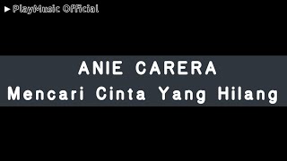 Download lagu Anie Carera - Mencari Cinta Yang Hilang mp3