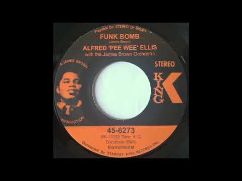 Alfred 'Pee Wee' Ellis With The James Brown Orchestra · Funk Bomb