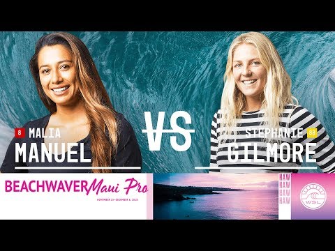Malia Manuel vs. Stephanie Gilmore - Semifinals, Heat 1 - Beachwaver Maui Pro 2018