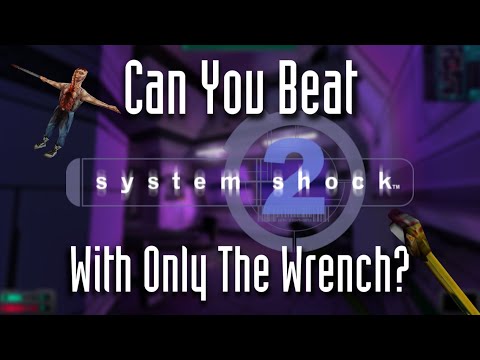 Can You Beat System Shock 2 With Only the Wrench?