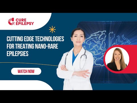 Cutting-Edge Technologies for Treating Nano-Rare Epilepsies