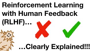 Reinforcement Learning with Human Feedback (RLHF), Clearly Explained!!!