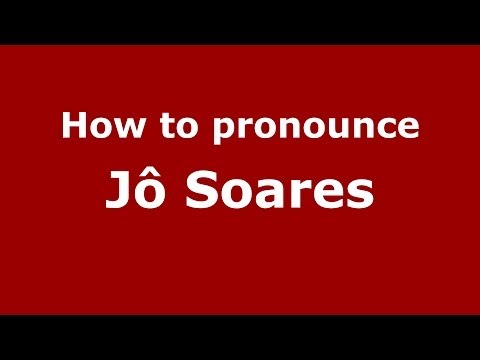 How to pronounce Jô Soares (Brazilian/Portuguese) - PronounceNames.com