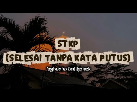 Stkp Selesai Tanpa Kata Putus - Anggi Valentia