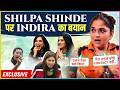Indira Krishnan Reacts To Shilpa Shinde Controversy Says I Don T Know What She