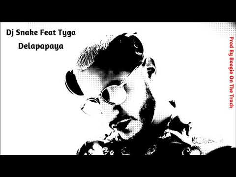 Dj Snake Feat Tyga - Delapapaya (Type Beat ) Prod By BoogieOnTheTrack)