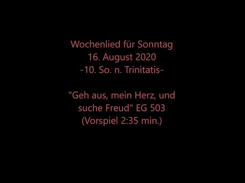Wochenlied f. Sonntag, 16.08.2020 | EG 503  "Geh aus, mein Herz..." mit Wochenspruch und Impuls