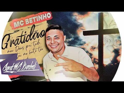 MC Betinho / Gratidão / Vídeo Clipe