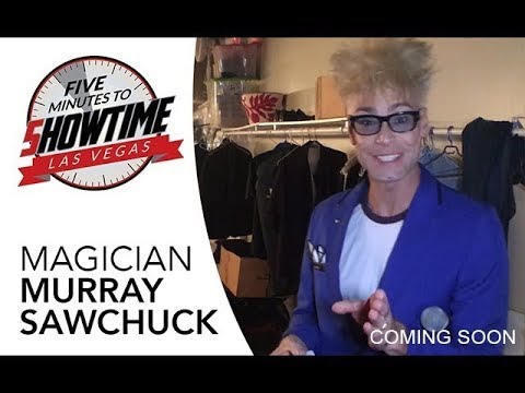 5 Minutes to Showtime - Magician Murray Sawchuck & Lefty - Las Vegas