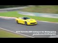 2015 Corvette C7 Z06 testing at the Nürburgring