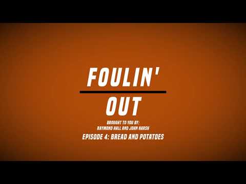 [Foulin' Out] Episode 4: Bread and Potatoes