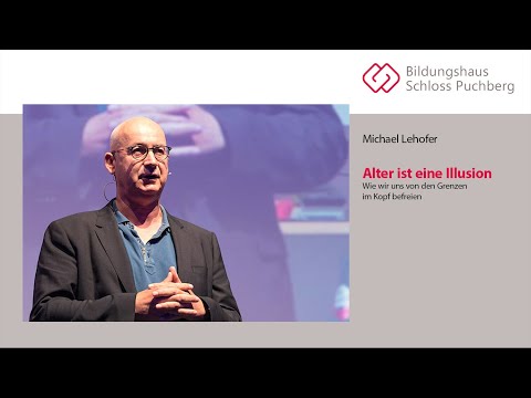 Alter ist eine Illusion!  - Wie wir uns von den Grenzen im Kopf befreien