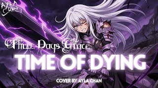 Three Days Grace - Time of Dying | Cover by Ayla Chan (Lyric Video)