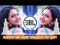 Rahon Me Unse Mulakat Ho Gayi Remix Song Dj SONG JBL MIX Bass Boosted