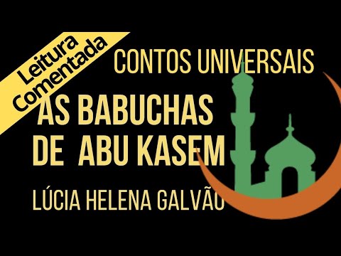 01 - AS BABUCHAS DE ABU KASEM - Um conto da tradição árabe - Lúcia Helena Galvão, leitura comentada