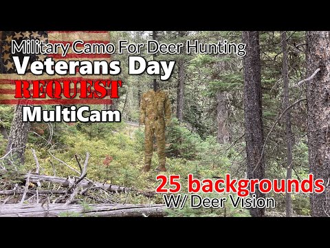 Veterans Day Request MultiCam Camo used as hunting camo on 24 Backgrounds with Deer Vision.