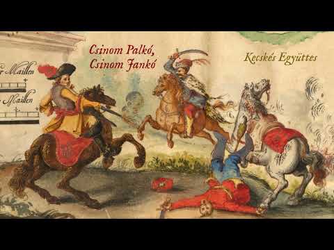 Csinom Palkó | Kuruc vitézi ének a Bocskor-kódexből • Kecskés Együttes | régizene, katonazene