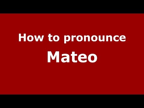 How to pronounce Mateo