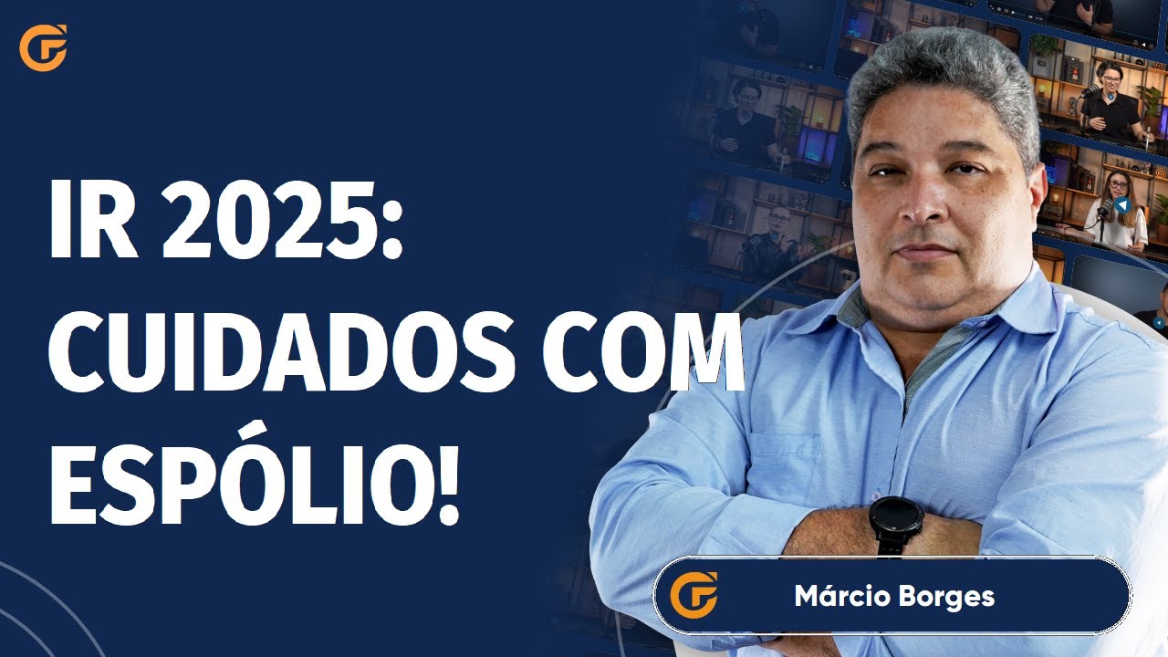 IMPOSTO DE RENDA 2025: DECLARAÇÃO DE ESPÓLIO | PRINCIPAIS CUIDADOS | 24.04, 15H00