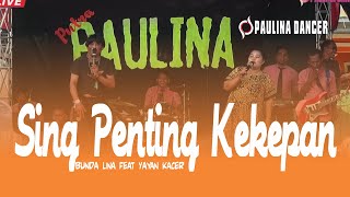 Download lagu SING PENTING KEKEPAN - YAYAN KACER feat BUNDA LINA II PAULINA DANCER II SUKASARI DONGKAL 24 JULI mp3