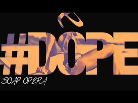 iLLA x SOAP OPERA feat. CAPTAIN x #DOPE