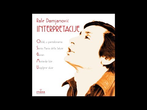 Rale Damjanovic – U mojoj glavi stanujes (S. Raickovic) – Interpretacije, 2007