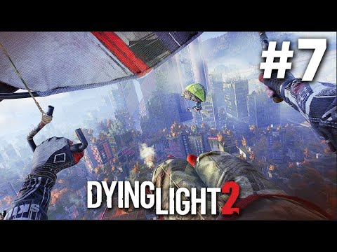 DYING LIGHT 2 Stay Human Gameplay Walkthrough Part 7 - PARAGLIDER (Full Game)