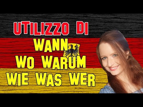Lezione Tedesco 14 | Utilizzo di Wann, Wo (-hin,-her), Warum, Wie, Was (Wo-), Wer