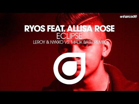 Ryos feat. Allisa Rose - Eclipse (Leroy & Nykko vs. Malik Bash Remix) [OUT NOW]