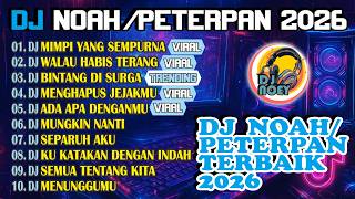Download lagu DJ NOAH/PETERPAN Viral 2026 🔥 Best Nonstop Full Bass Remix mp3
