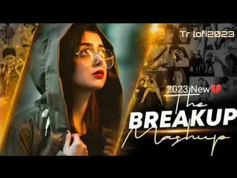 breakup mashup 2023 nonstop || Arijit Singh (official music )💔|| #music #lofimusic #lofi sed mashup