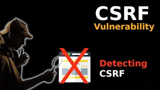 CSRF Vulnerability  #2   How to tell if a website is vulnerable to CSRF