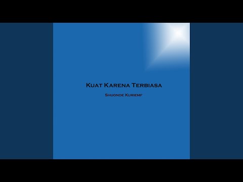 Kuat Karena Terbiasa