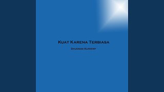 Download lagu Kuat Karena Terbiasa mp3 Download lagu Kuat Karena Terbiasa mp3