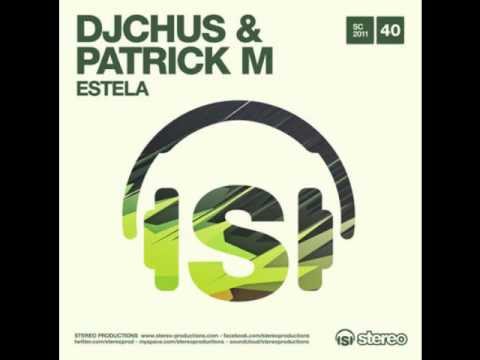 DJ Chus &  Patrick M - Estela (Cocodrills Remix)