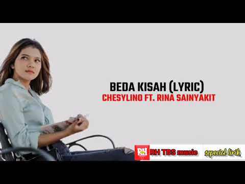 BEDA KISAH LIRIK ll CHESYLINO FT RINA SAINYAKIT.