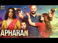 Apharan Movie Arunoday Singh Mahie Gill Nidhi Singh Varun Badola Hindi Movies 2025