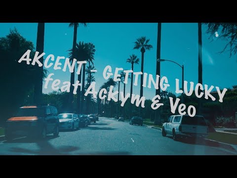 AKCENT - Getting Lucky (feat Ackym & Veo) // Lyric Video