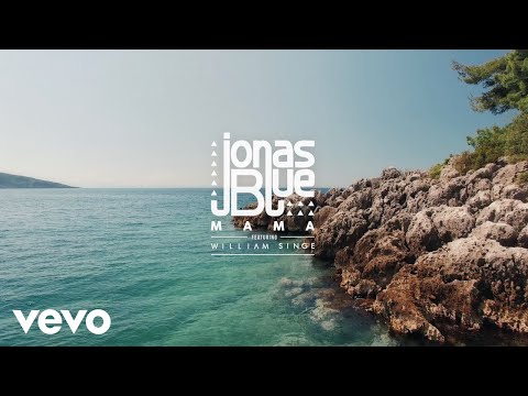 Jonas Blue - Mama ft. William Singe (Official Video)